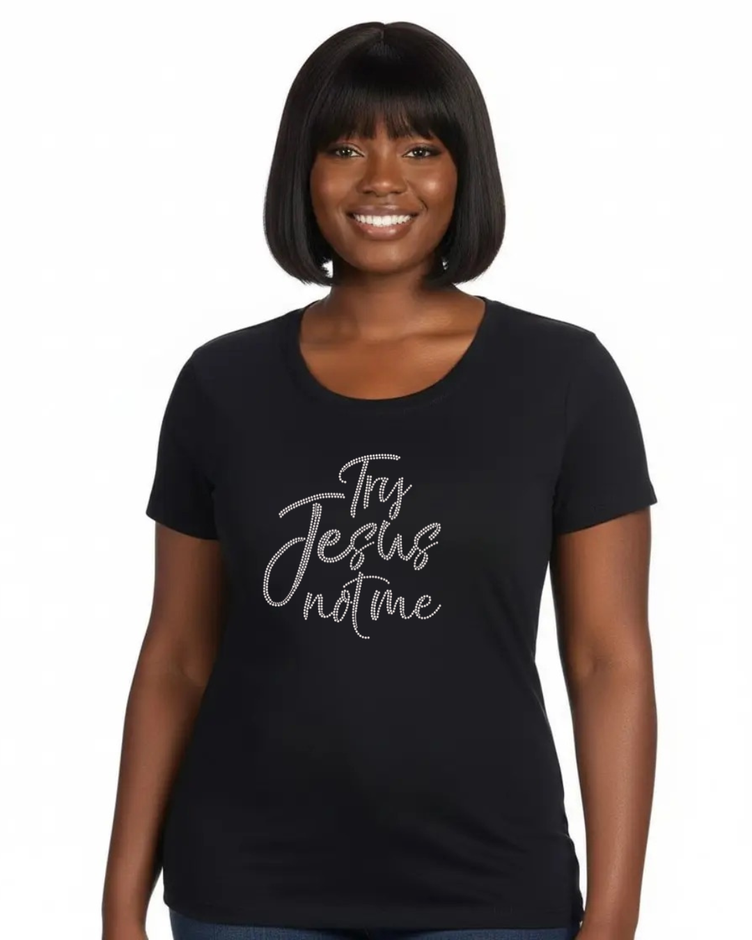 Try Jesus Not Me Rhinestone T-Shirt