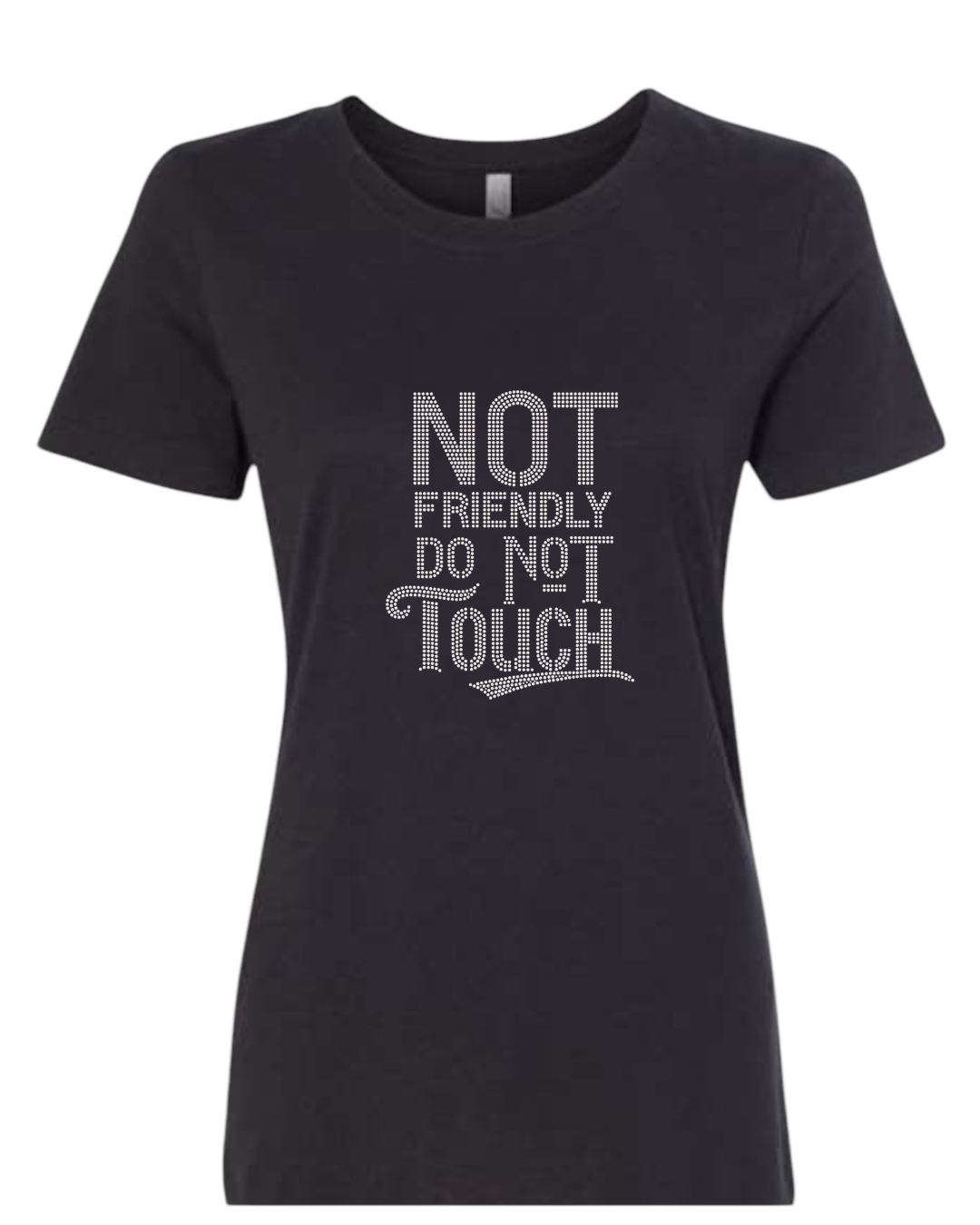 Not Friendly Do Not Touch  Rhinestone T-Shirt
