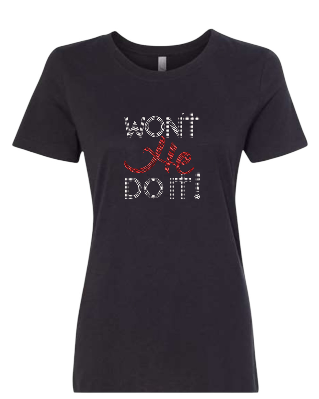 Wont He Do It! Rhinestone T-Shirt