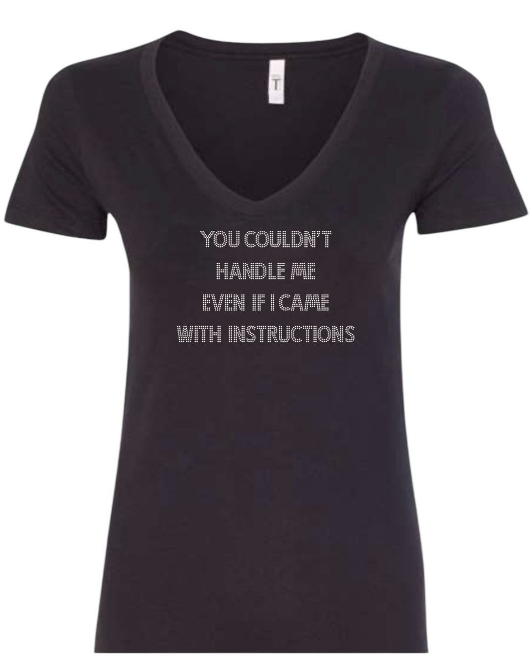 You Couldn't Handle Me Even If I Came With Instructions  Rhinestone T-Shirt