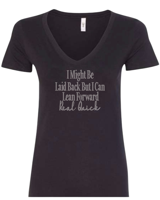 I Might Be Laid Back But I Can Lean Forward Real Quick Rhinestone T-Shirt