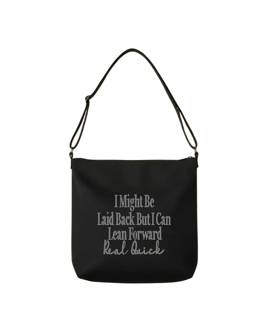 I Might Be Laid Back But I Can Lean Forward Real Quick Rhinestone Tote Bag