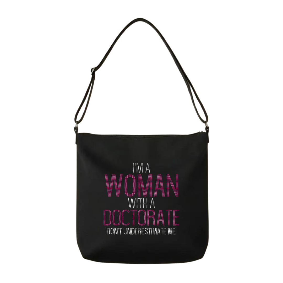 I’m a Woman with a Doctorate Rhinestone Crossbody Tote Bag