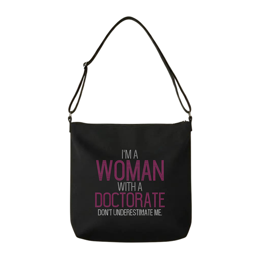 I’m a Woman with a Doctorate Rhinestone Crossbody Tote Bag