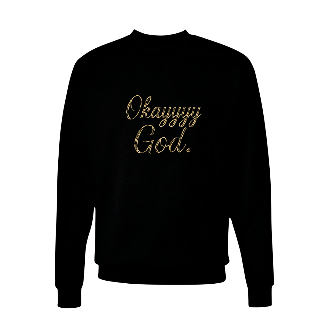 Gold Okay God  Rhinestone Sweatshirt
