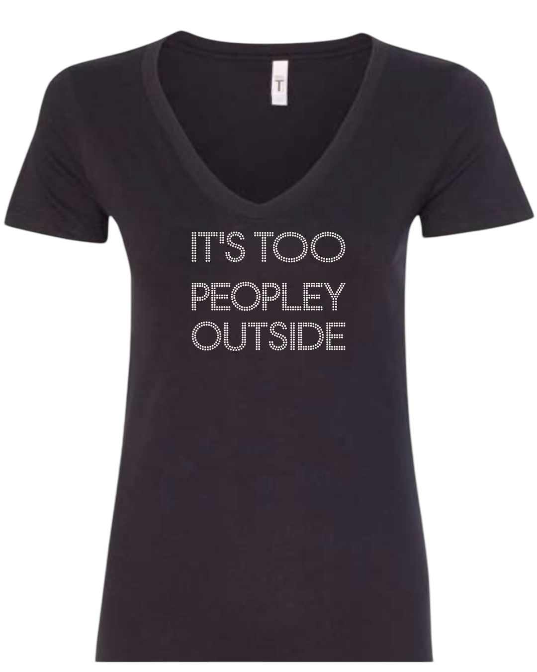 It's Too Peopley Outside Rhinestone T-Shirt