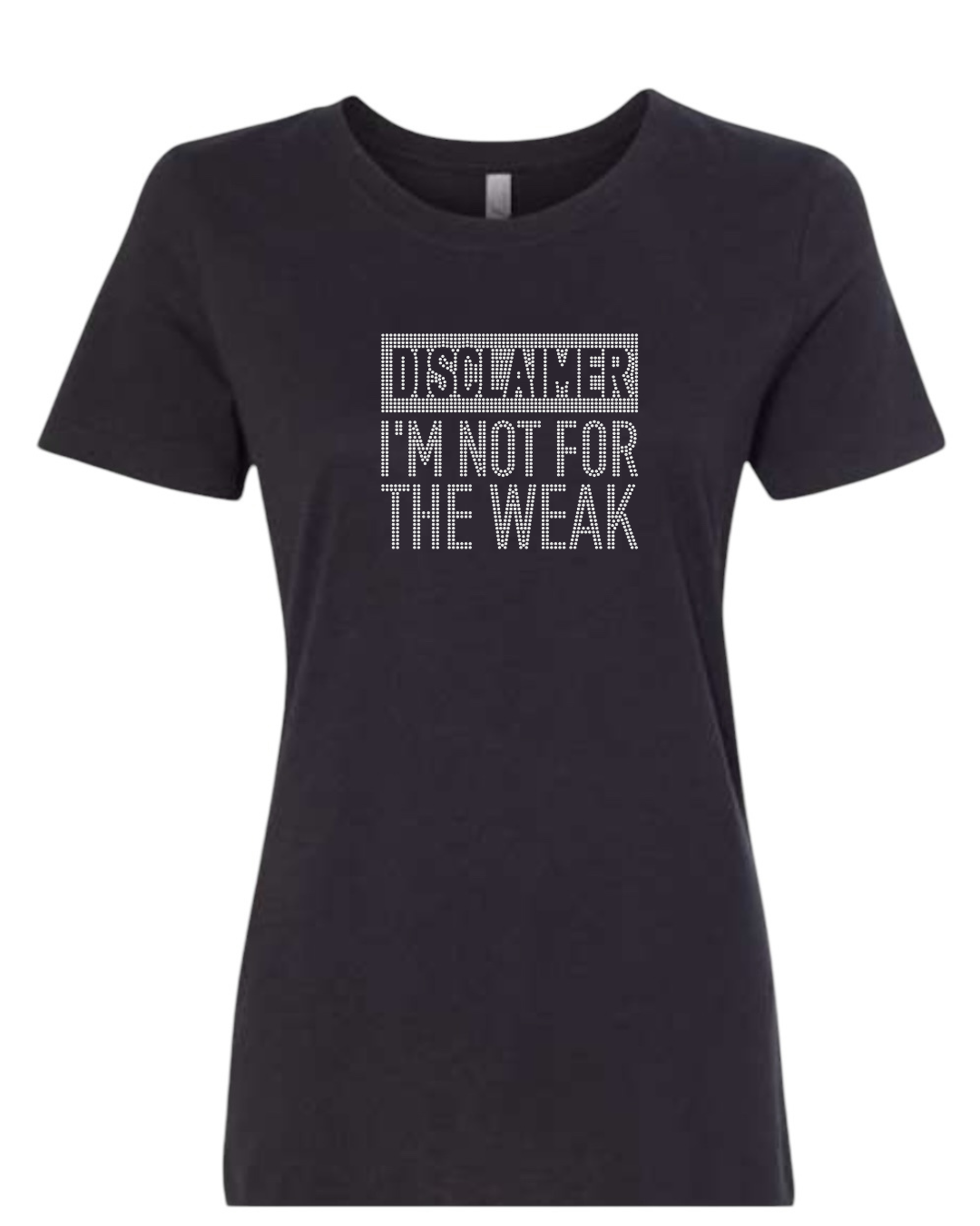 Disclaimer I'm Not For The Weak Rhinestone T-Shirt